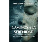 Caminos a la Serenidad: Estrategias para Entender y Superar los Trastornos del Sueño