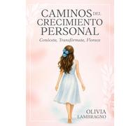CAMINOS DEL CRECIMIENTO: Caminos del Crecimiento: Resiliencia, hábitos y amor propio (Workbook con ejercicios y espacio para escribir).