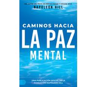 Caminos Hacia La Paz Mental (Napoleon Hill's Pathways To Peace Of Mind)