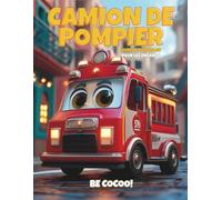 Camion de Pompier Livre de Coloriage Pour Les Enfants: Plus de 50 Pages de Camions de Pompiers à Colorier | Livre d’Activités Créatives pour Garçons et Filles de 4 à 8 Ans