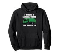 Camion Poubelle I Wonder If Think About Me Sweat à Capuche