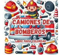 Camiones de bomberos libro para colorear: 50 páginas para colorear, camión de bomberos y peajes, fáciles y atrevidas para aliviar el estrés y divertirse.
