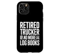 Camionneur à la Retraite, Plus de carnets de Bord, Retraite Amusante Coque pour iPhone 11 Pro