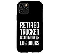 Camionneur à la Retraite, Plus de carnets de Bord, Retraite Amusante Coque pour iPhone 11 Pro