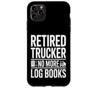 Camionneur à la Retraite, Plus de carnets de Bord, Retraite Amusante Coque pour iPhone 11 Pro Max