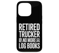 Camionneur à la Retraite, Plus de carnets de Bord, Retraite Amusante Coque pour iPhone 13 Pro