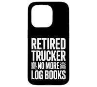 Camionneur à la Retraite, Plus de carnets de Bord, Retraite Amusante Coque pour iPhone 15 Pro