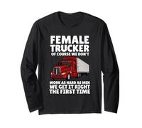 Camionneuses, Bien sûr, Nous ne travaillons Pas Aussi Dur Que Les Hommes Manche Longue