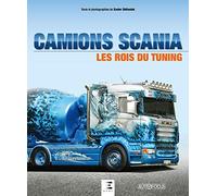 Camions Scania - les rois du tuning