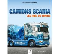 Camions Scania - les rois du tuning Les rois du tuning - Xavier Stefaniak - Eds Techniques Pour L'automobile Et L'industrie - relié - Beau livre