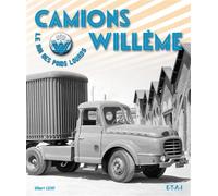 Camions Willème - le roi des poids lourds - Gilbert Lecat - Eds Techniques Pour L'automobile Et L'industrie - relié - Guide