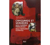 Camisards et Vendéens: Deux guerres françaises, deux mémoires vives