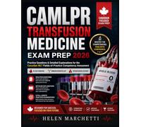 CAMLPR Transfusion Medicine Exam Prep 2026: Practice Questions & Detailed Explanations for the Canadian MLT Fields-of-Practice Competency Assessment ... Practice Questions · Detailed Explanations ·