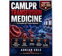 CAMLPR Transfusion Medicine: Exam Prep 2027-2028: The Complete MLT Practice Workbook