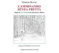 Camminando senza fretta. Lungo la Via Vandelli da Sassuolo a Massa