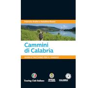 Cammini di Calabria. Guida e taccuino per il viaggio