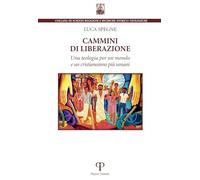 Cammini di liberazione. Una teologia per un mondo e un cristianesimo più umani