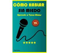 CãMo Hablar Sin Miedo: Aprende A Tocar Almas