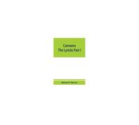 Camoens. The Lyricks Part I ; Sonnets, Canzons, Odes And Sextines