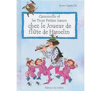 Camomille et les Trois Petites Soeurs : Chez le joueur de flûte de Hamelin