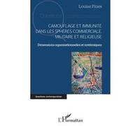 Camouflage et immunité dans les sphères commerciale, militaire et religieuse Louise Fines (Auteur)