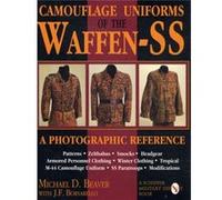 Camouflage Uniforms of the Waffen-Ss a Photographic Reference: A Photographic Reference.