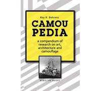 Camoupedia: A Compendium of Research on Art, Architecture and Camouflage