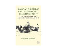 Camp And Combat On The Sinai And Palestine Front