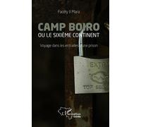 Mara Facély II – Camp Boiro ou le sixième continent – Voyage dans les entrailles d'une prison