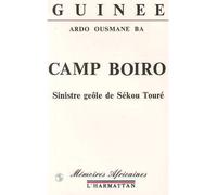 Camp Boiro - sinistre geôle de Sekou Touré - Ardo Ousmane Ba - L'harmattan - Livre