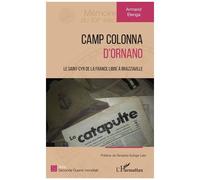 Camp Colonna d'Ornano Le Saint-Cyr de la France libre à Brazzaville - Armand Elenga - L'harmattan - broché - Essai