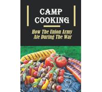 Camp Cooking: How The Union Army Ate During The War