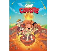 Camp Coyote - tome 3 - Tout fou, le camp !