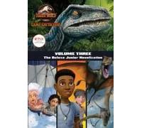 Camp Cretaceous, Volume Three: The Deluxe Junior Novelization (Jurassic World: Camp Cretaceous)