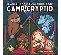 Camp Cryptid Magical Scouts Coloring Book: For Adults and Teens who love cozy fantasy, cryptid fans, and anyone who enjoys cute, spooky scenes