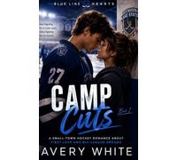 Camp Cuts: A Small-Town Hockey Romance About First Love and Big-League Dreams