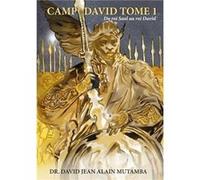 Camp david tome 1 dr. david jean alain mutamba (Auteur)