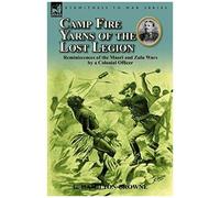 Camp Fire Yarns Of The Lost Legion
