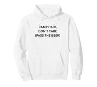 Camp Hair, Don't Care (Pass The Beer) Camping Fun Sweat à Capuche