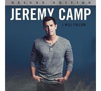 Camp, Jeremy - I Will Follow (Deluxe Edition)
