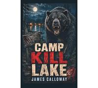 Camp Kill Lake: An Adirondack Survival Horror Story of Nature's Aggression