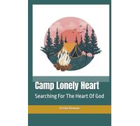 Camp Lonely Heart: Searching For The Heart Of God