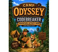 Camp Odyssey Codebreaker Adventure Activity Book with Ridge & Scout: A Puzzle Adventure Book for Boys Ages 8-12 with Codes, Logic Challenges, Mazes, Maps, Riddles, and Camp Style Missions