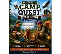 Camp Quest Field Guide And Activity Book: A Screen-Free Camping Activity Book for Kids Ages 5-8: Outdoor Safety, Nature Learning, Scavenger Hunts, ... Explorer Badges, and Family Camping Fun