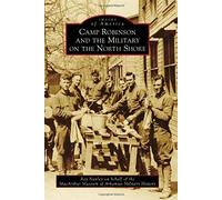 Camp Robinson And The Military On The North Shore