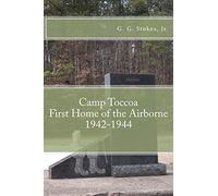 Camp Toccoa: First Home of the Airborne.: 1942-1944