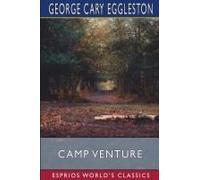 Camp Venture (Esprios Classics): A Story Of The Virginia Mountains Paperback Book By George Cary Eggleston