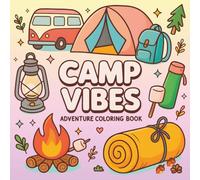 Camp Vibes Adventure Coloring Book for Kids& Adults: Bold & Easy Scenes of Tents, Campfires, Forest Friends