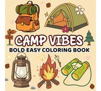 Camp Vibes: Bold and Easy Coloring Book | A Fun-Filled Collection of Camping Essentials for Outdoor Lovers and Chill Coloring Days For Adults and Teens