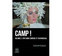Camp ! volume 2 Pop Camp, comédie et film musical - Pascal Francaix - Marest Editeur - broché - Essai